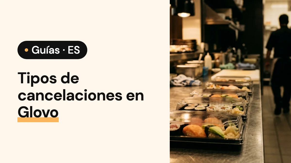 Imagen de portada del artículo: Tipos de cancelaciones en Glovo: cuáles penalizan a tu local